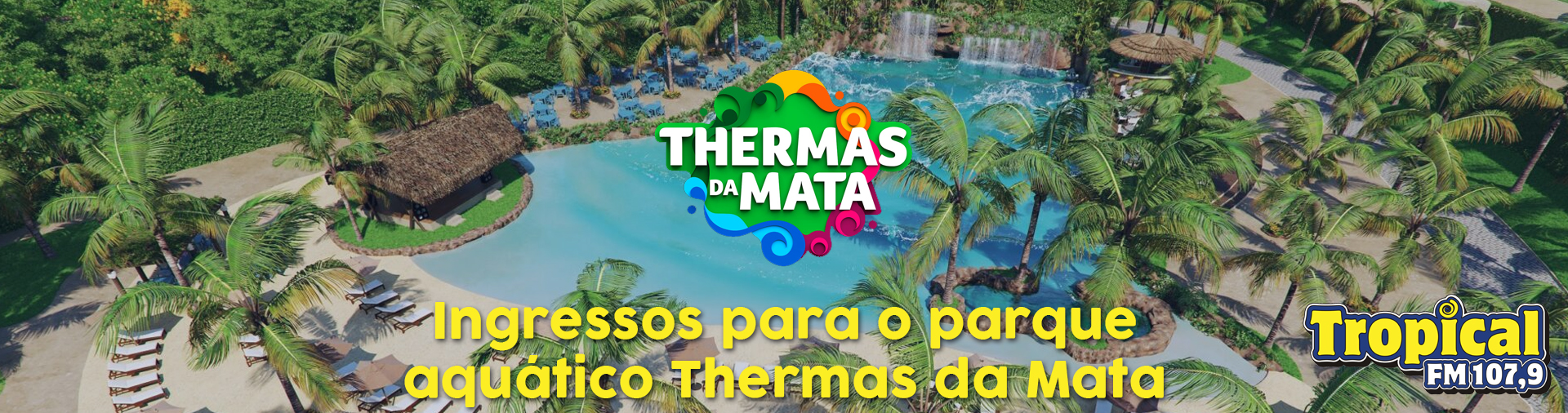 Banner Ingressos para o parque aquático Thermas da Mata