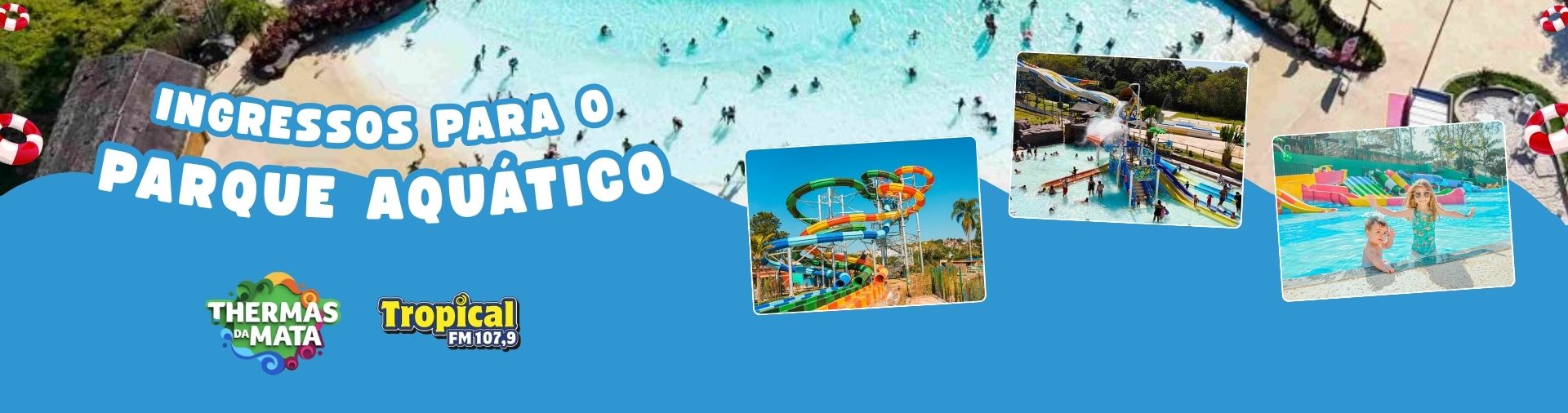 Banner Ingressos para o parque aquático Thermas da Mata